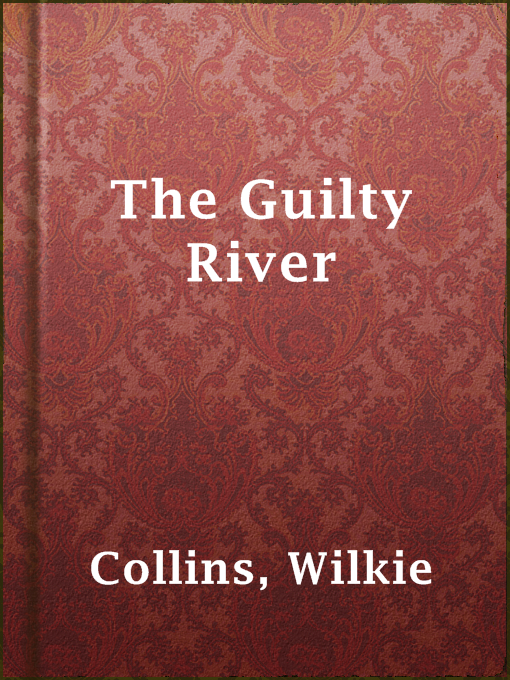 Title details for The Guilty River by Wilkie Collins - Wait list